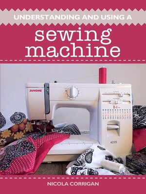 cover image of Understanding and Using a Sewing Machine